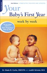 Your Baby's First Year Week by Week by Glade Curtis M.D., Judith Schuler, Lori Eining (2005, Hardcover, Revised)