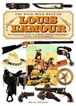 The Wild, Wild West Of Louis L'amour by Bruce Wexler (2005, Hardcover)