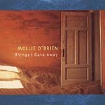Things I Gave Away * by Mollie O'Brien (CD, Aug-2000, Sugar Hill Records)