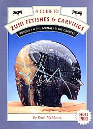 A Guide to Zuni Fetishes and Carvings by Kent McManis, Robin Stancliff (1995, Paperback, Revised)