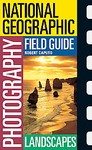 National Geographic Photography Field Guide Landscapes by Robert Caputo (2002, Paperback, Illustrated)