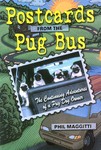 Postcards from the Pug Bus by Phil Maggitti (2004, Paperback)