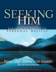 Seeking Him by Nancy Leigh Demoss, Tim Grissom (2005, Paperback)