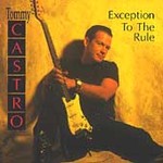 Exception to the Rule by Tommy Castro (CD, Jan-1996, Blind Pig Records)
