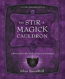 To Stir a Magick Cauldron by Silver Ravenwolf (1996, Paperback, Reissue)