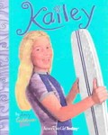AMERICAN GIRLS "KAILEY" by Amy Goldman Koss (2003)