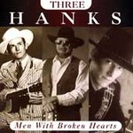 Three Hanks: Men with Broken Hearts by Hank Williams (CD, Sep-1996, Curb)