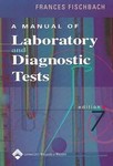 A Manual of Laboratory and Diagnostic Test by Frances Talaska Fischbach, Marshall Barnett Dunning III (2003, Paperback)