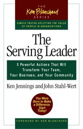 The Serving Leader by John Stahl-Wert, Ken Jennings (2003, Hardcover)