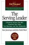 The Serving Leader by John Stahl-Wert, Ken Jennings (2003, Hardcover)