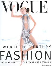 Vogue 20th Century Fashion by Linda Watson (2000, Hardcover)