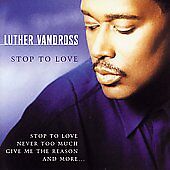 Stop to Love by Luther Vandross (CD, Dec 2005, Sony   