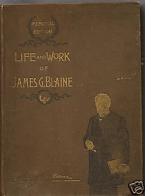 1893 HB Book Life and Work James G. Blaine Memorial Ed  