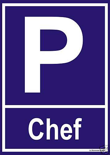 Parkplatzschild Chef, Parkplatz, Haltverbot  