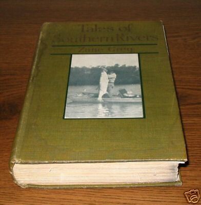 TALES OF SOUTHERN RIVERS Zane Grey First Edition 1st Ed  